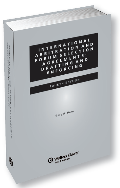 International Arbitration and Forum Selection Agreements: Drafting and Enforcing